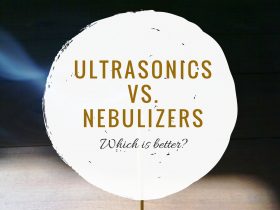 Ultrasonics vs nebulizers-which is better